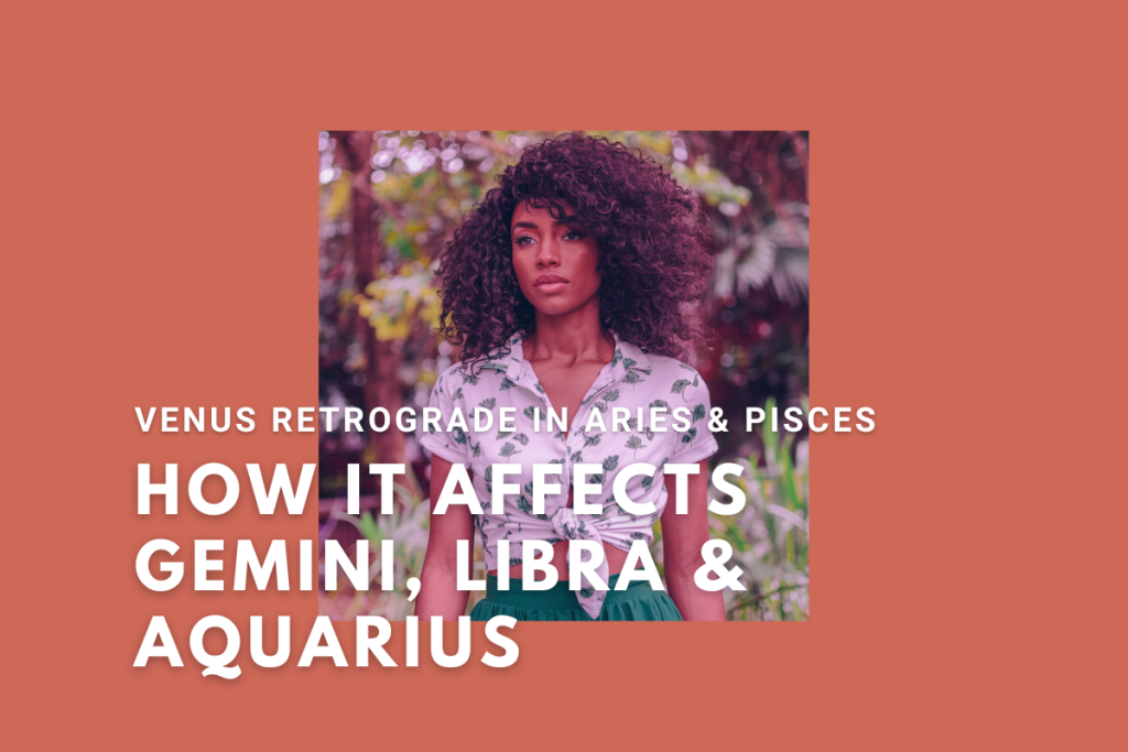 Venus Retrograde in Aries and Pisces 2025 – Impact on Gemini, Libra, and Aquarius zodiac signs
