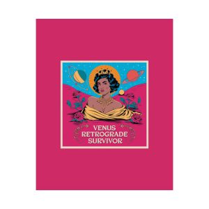 Colorful art print featuring a glamorous goddess with short dark hair, surrounded by planets, roses, and cosmic elements on a hot pink background, with the text "Venus Retrograde Survivor."
