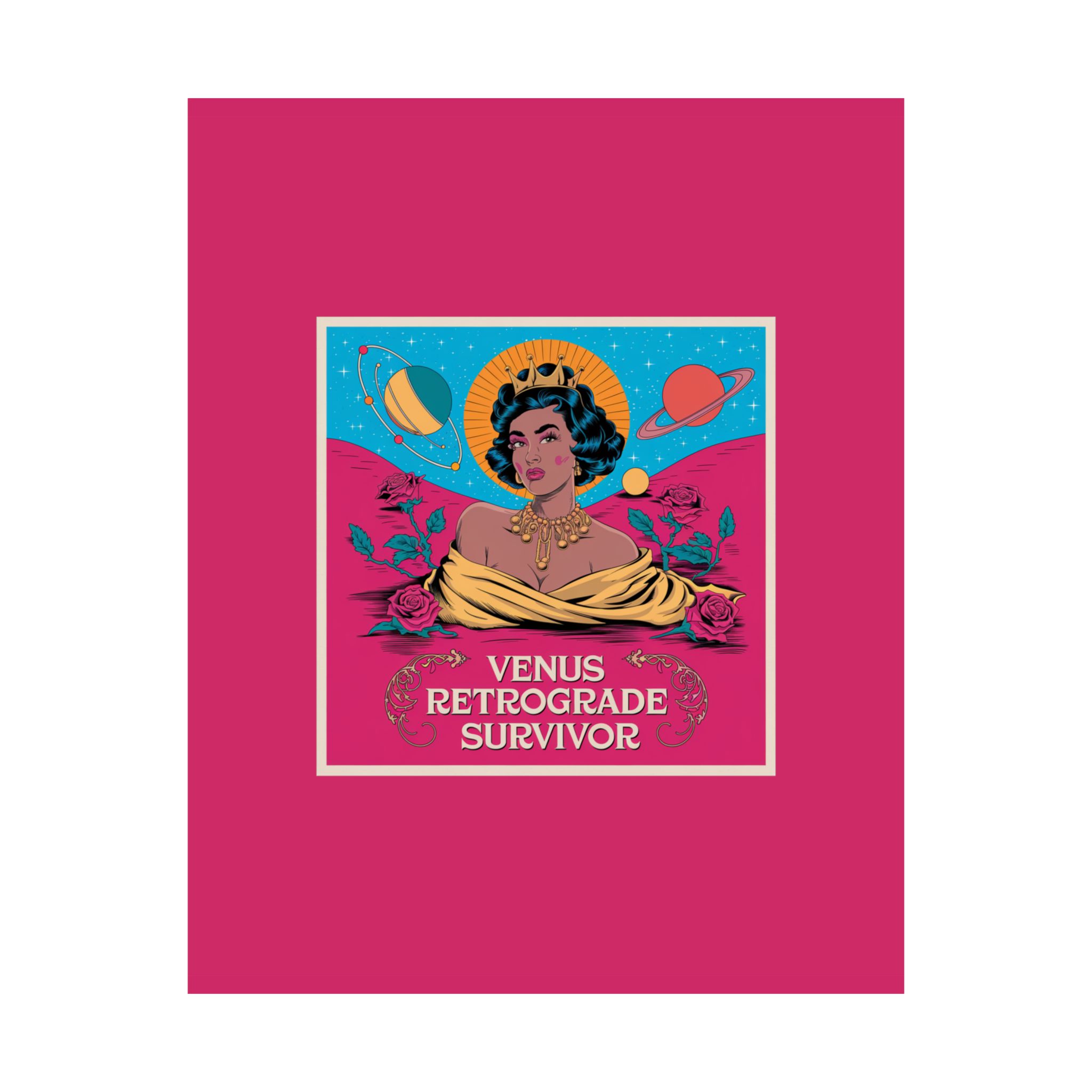 The Planet Spun, But I Stayed Pretty 1 Colorful art print featuring a glamorous goddess with short dark hair, surrounded by planets, roses, and cosmic elements on a hot pink background, with the text "Venus Retrograde Survivor."