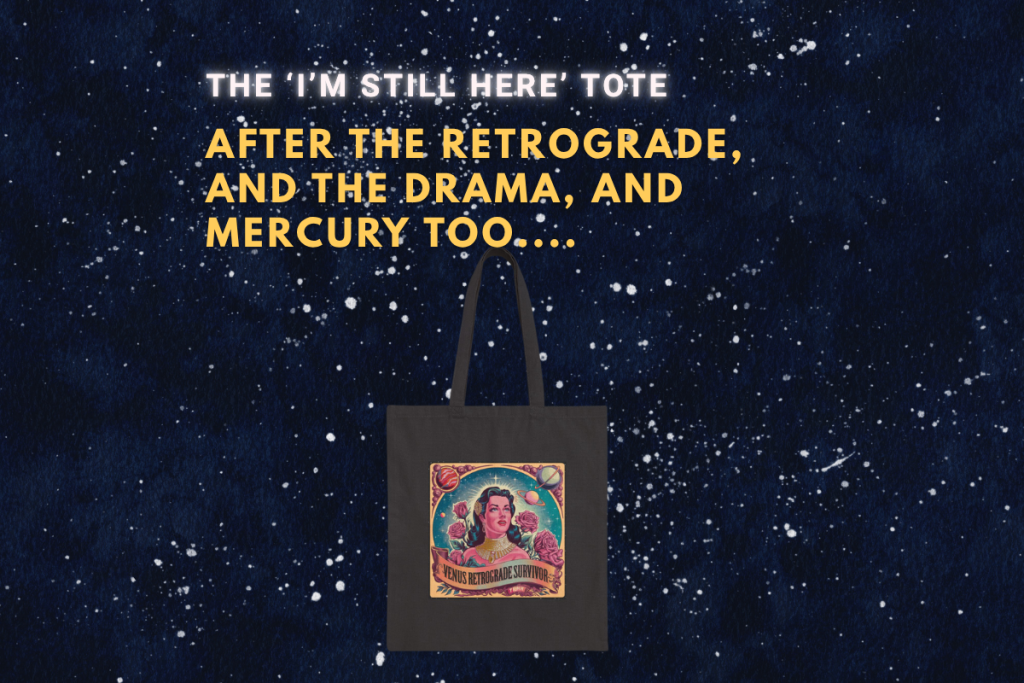 Natural canvas tote bag ($24.95) printed with celestial queen in flowing ethereal attire rising from chaos amid gold, pink, purple stars, moons, and Venus motifs; split cosmic backgrounds decode Black Moon Lilith in Sagittarius duality—perceived "too much" rebel wife blackballed for boundaries, projecting pure sovereignty. Bold "I’m Still Here" overlay after Mercury Pisces retrograde drama