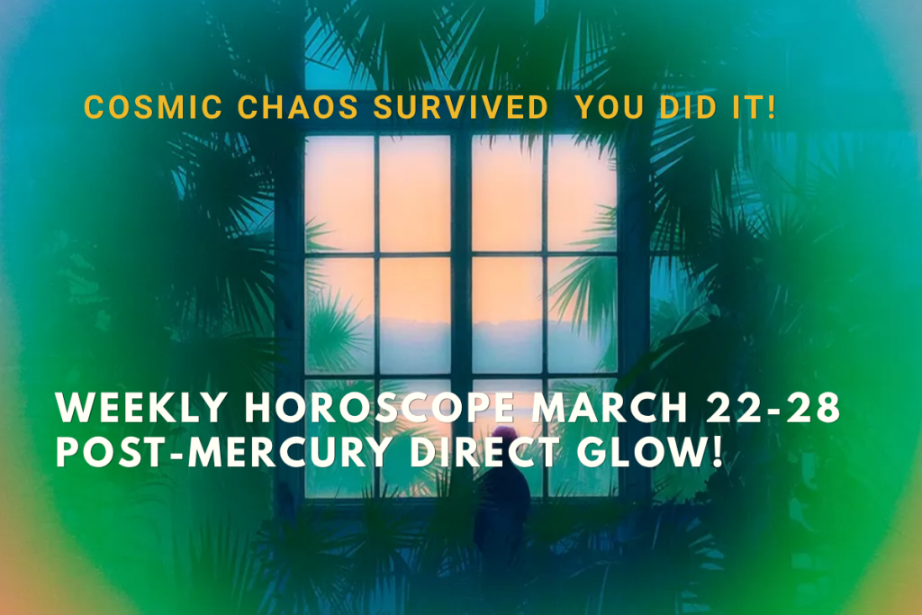 Featured image for weekly horoscope March 22-28 2026: Cosmic chaos survived certificate with sunset glow, celebrating Mercury direct 2026 and Aries season victory post-retrograde